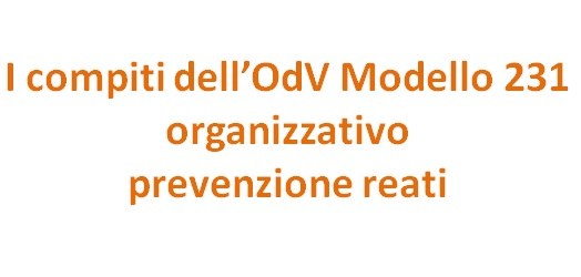 I compiti dell’OdV Modello organizzativo prevenzione reati – D. Lgs. 231 (4 ore)